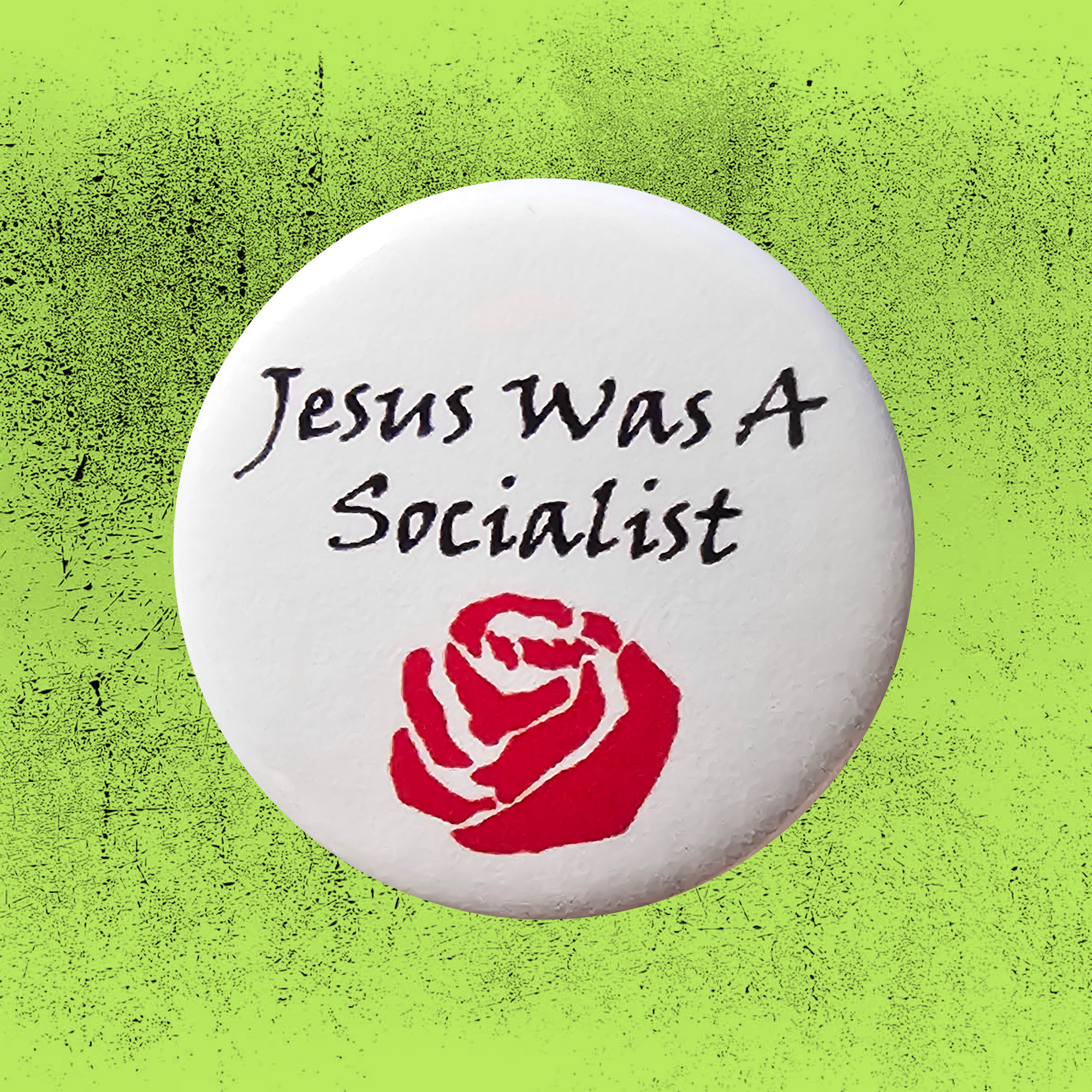 Jesus Was A Socialist Button