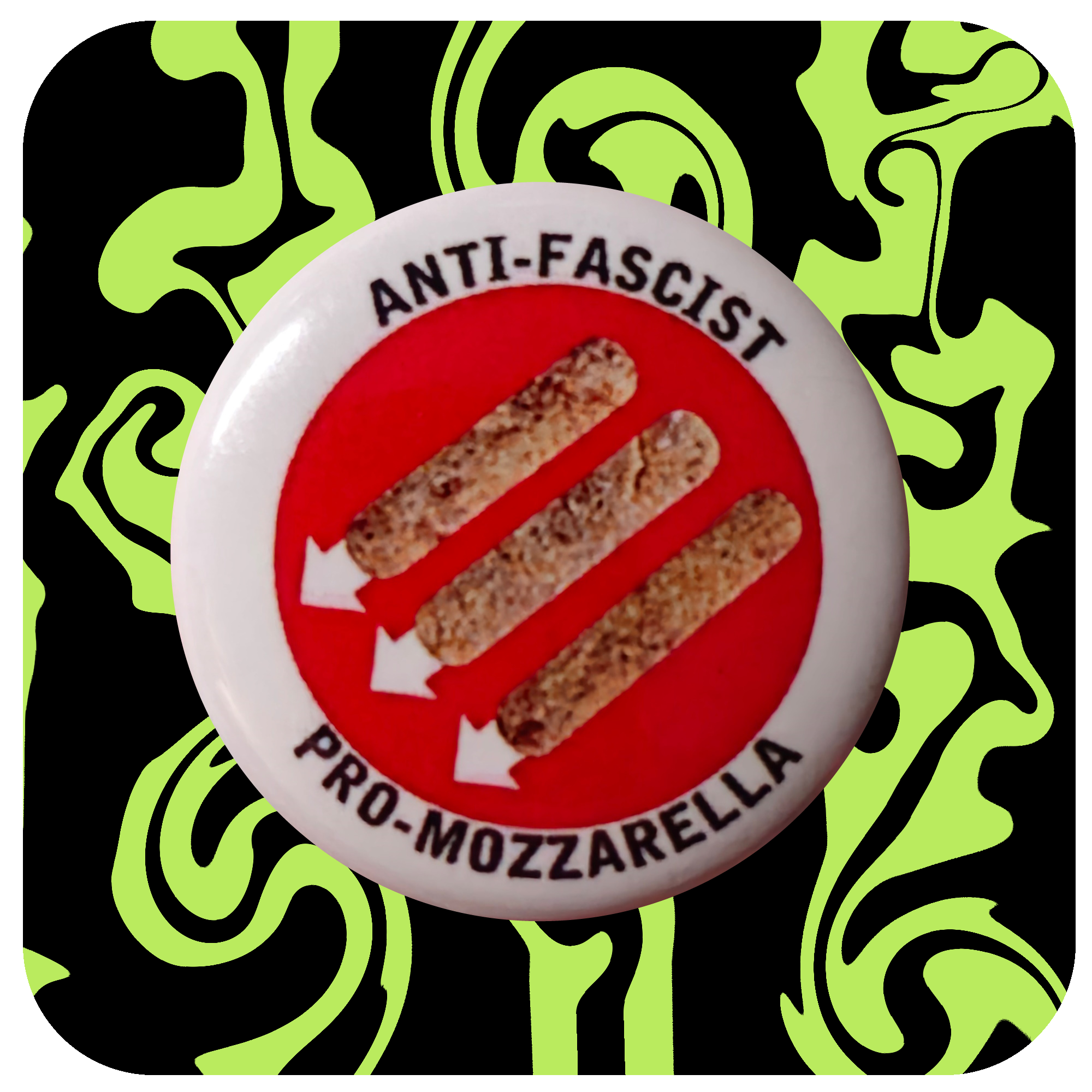 Antifascist Pro-Mozzarella Button 🧀