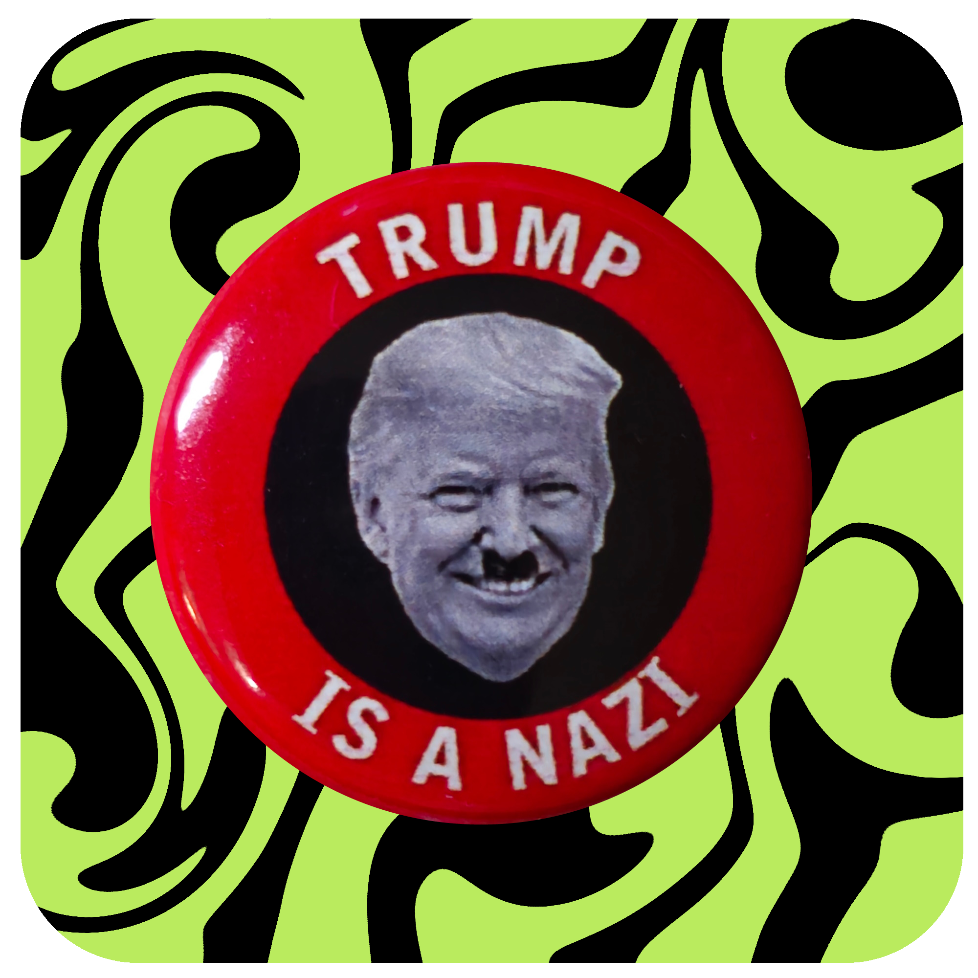 Trump is a Nazi Button
