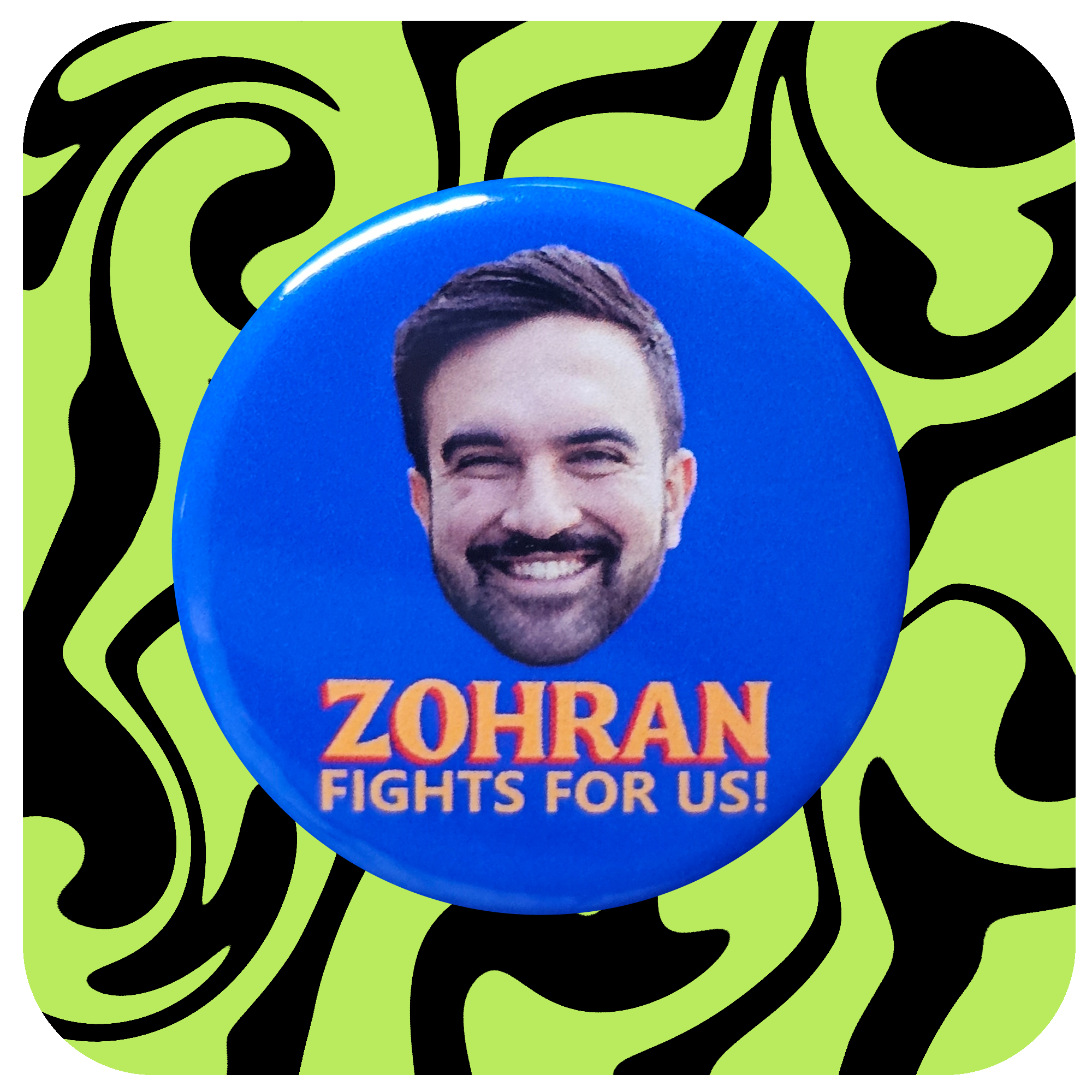 Zohran Fights For Us Button