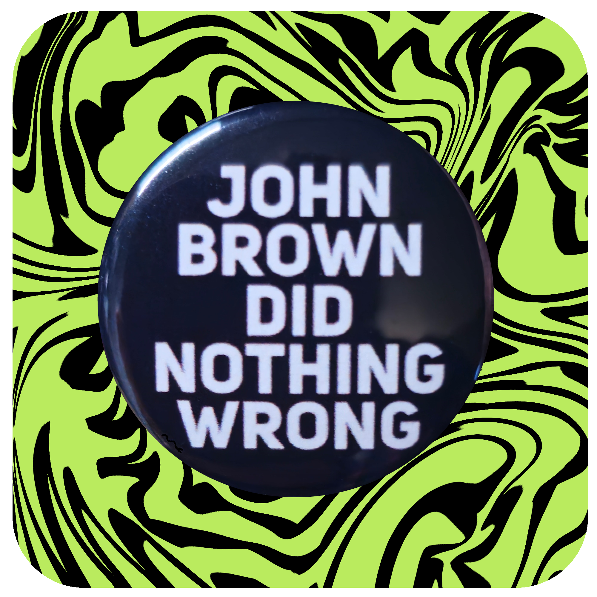 John Brown Did Nothing Wrong Button