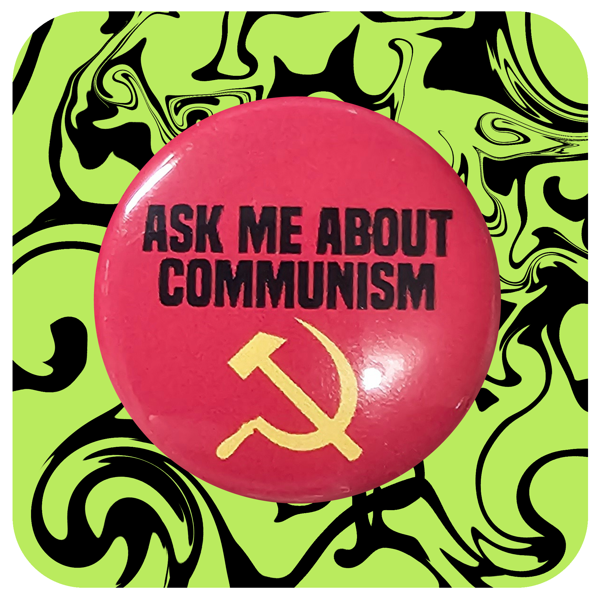 Ask Me About Communism Button