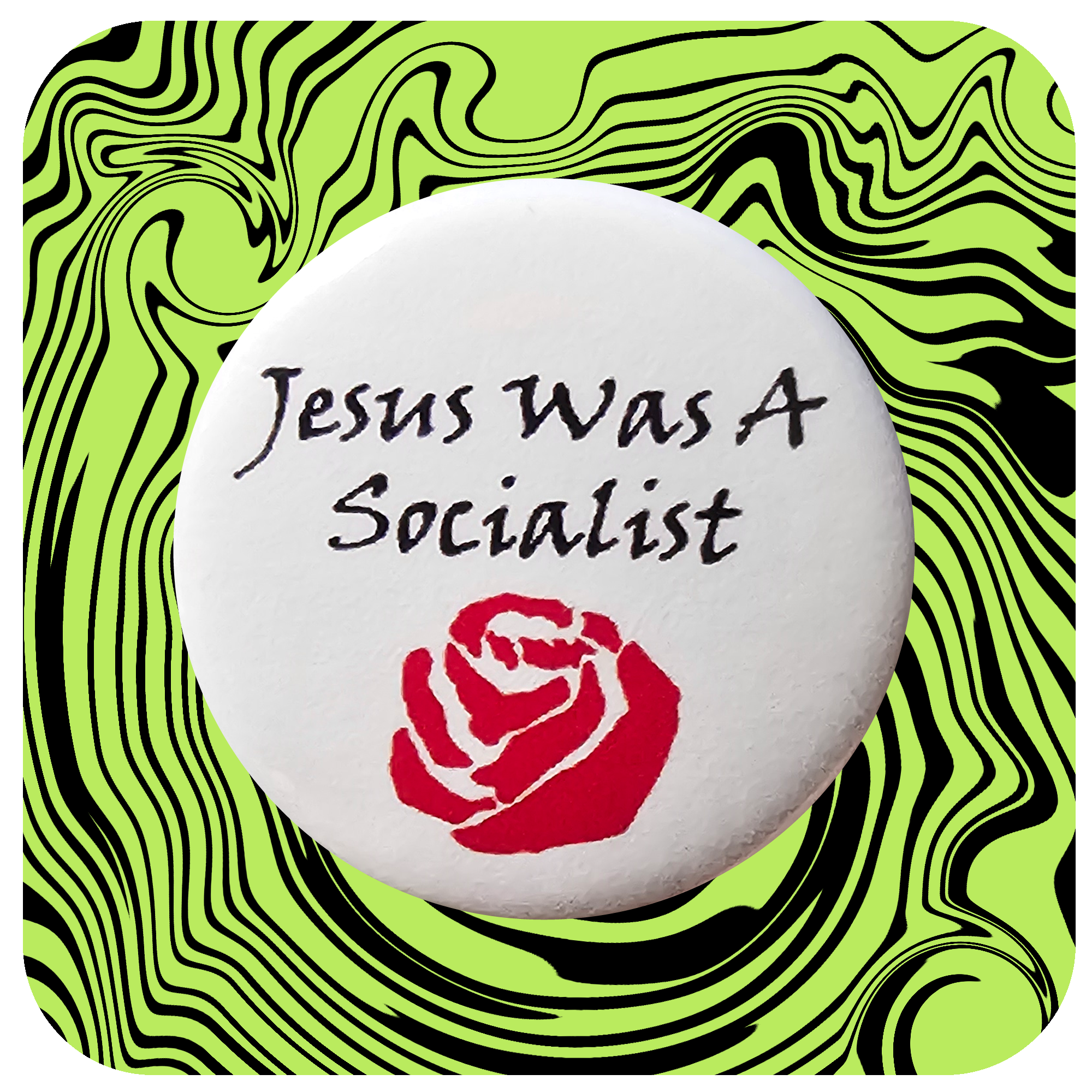 Jesus Was A Socialist Button