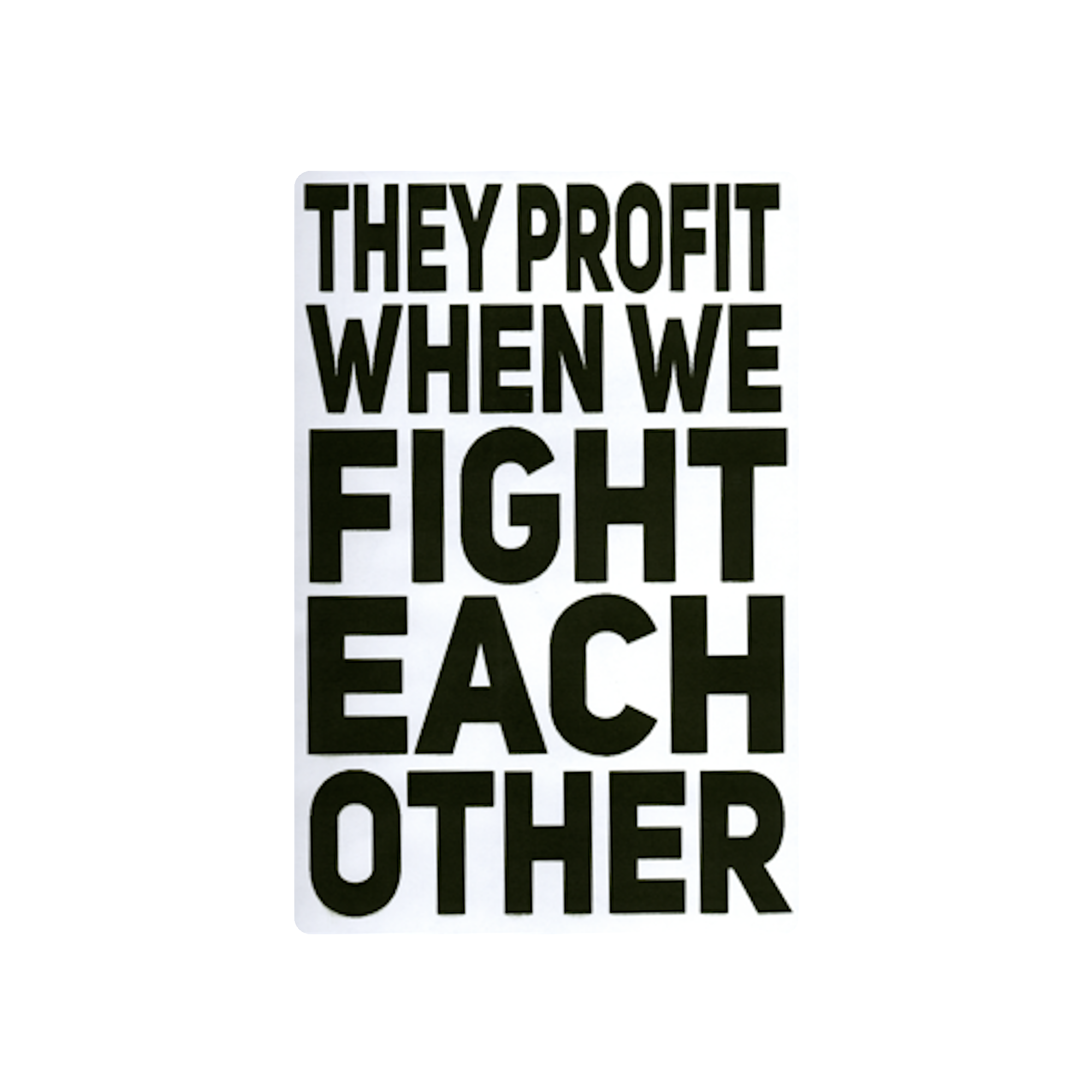 They Profit When We Fight Each Other Protest Slap Sticker
