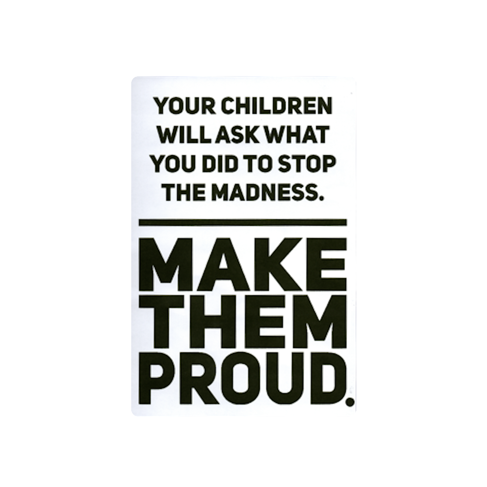 What Did You Do To Stop The Madness Protest Slap Sticker