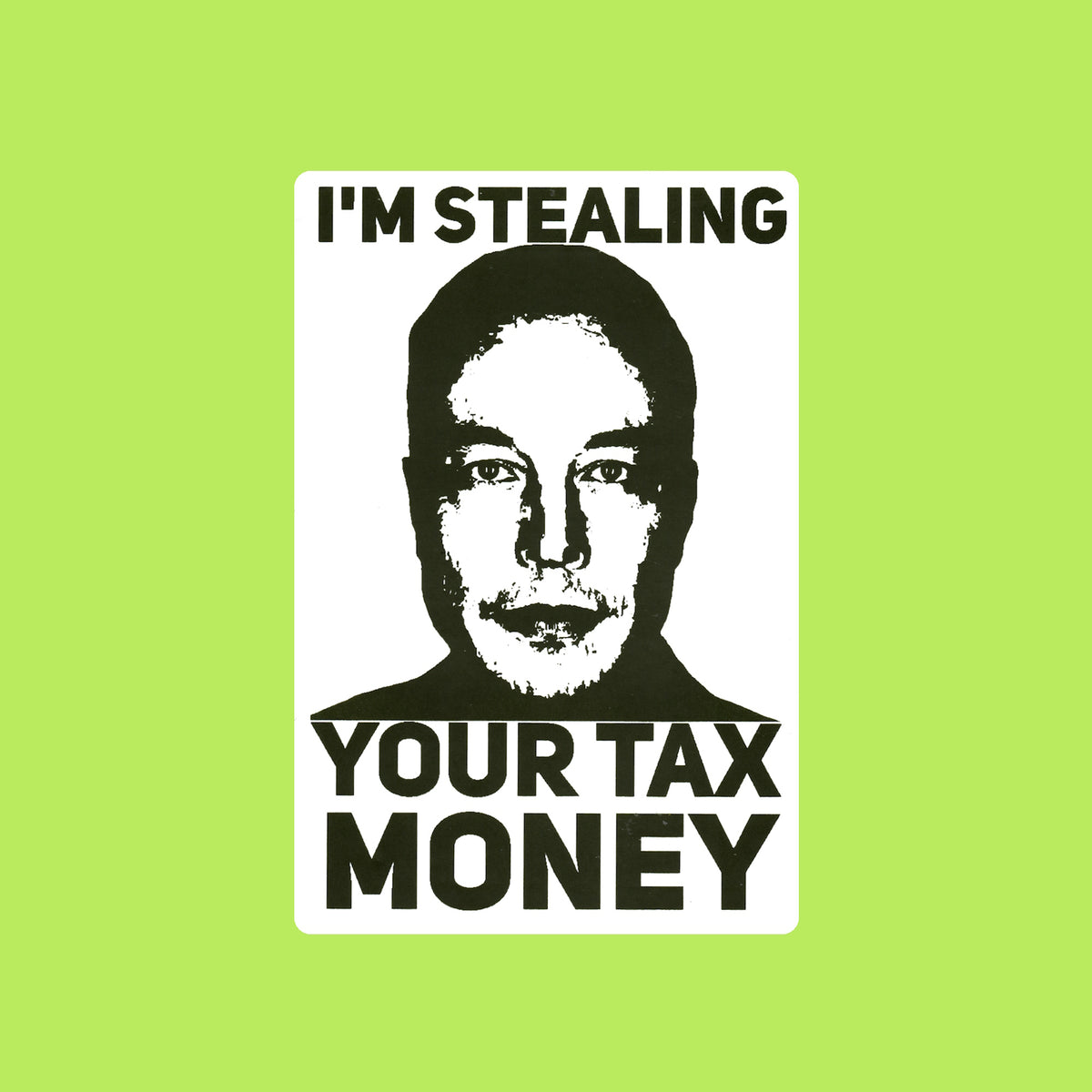 Elon Musk Stealing Taxes Protest Slap Sticker