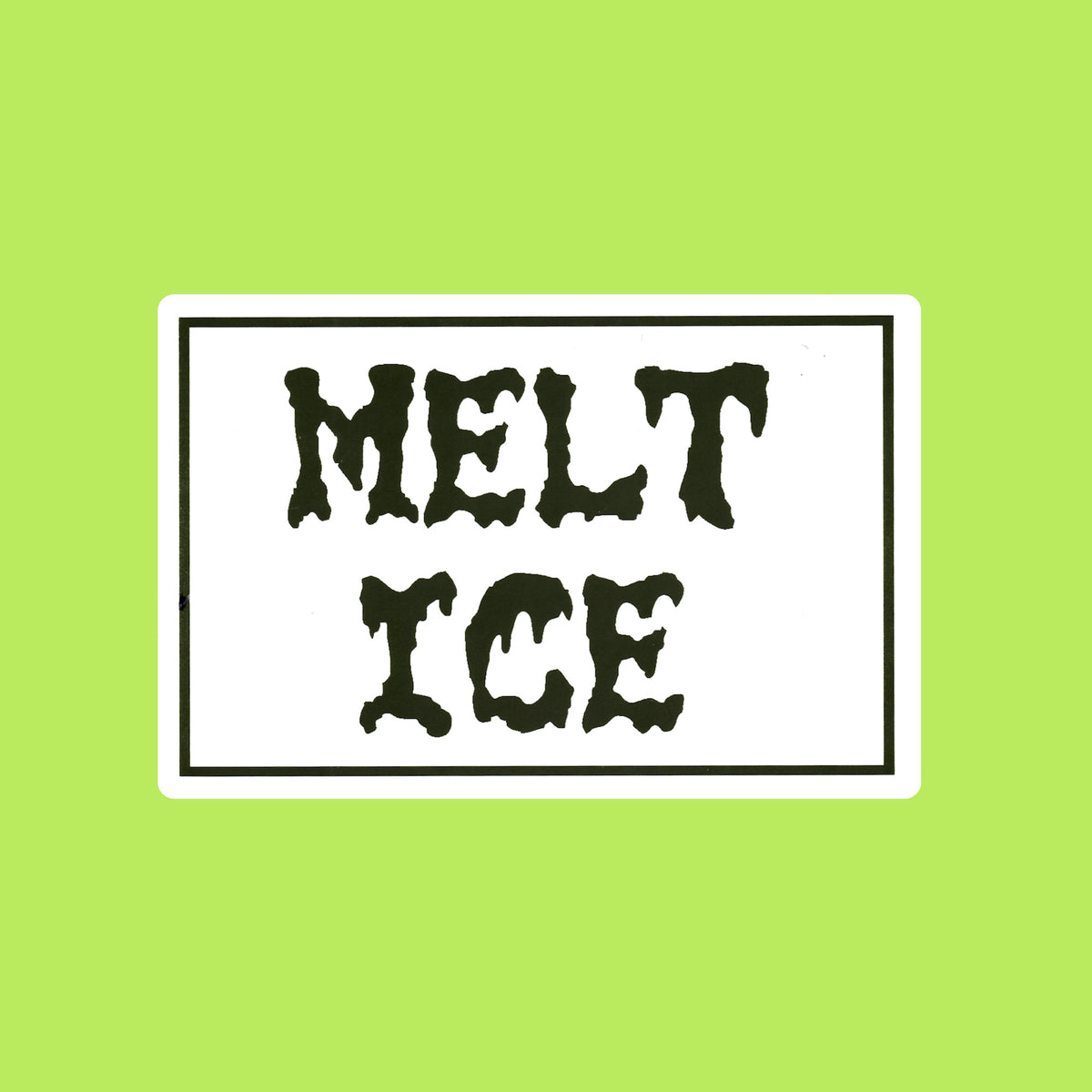 Melt ICE Protest Slap Sticker