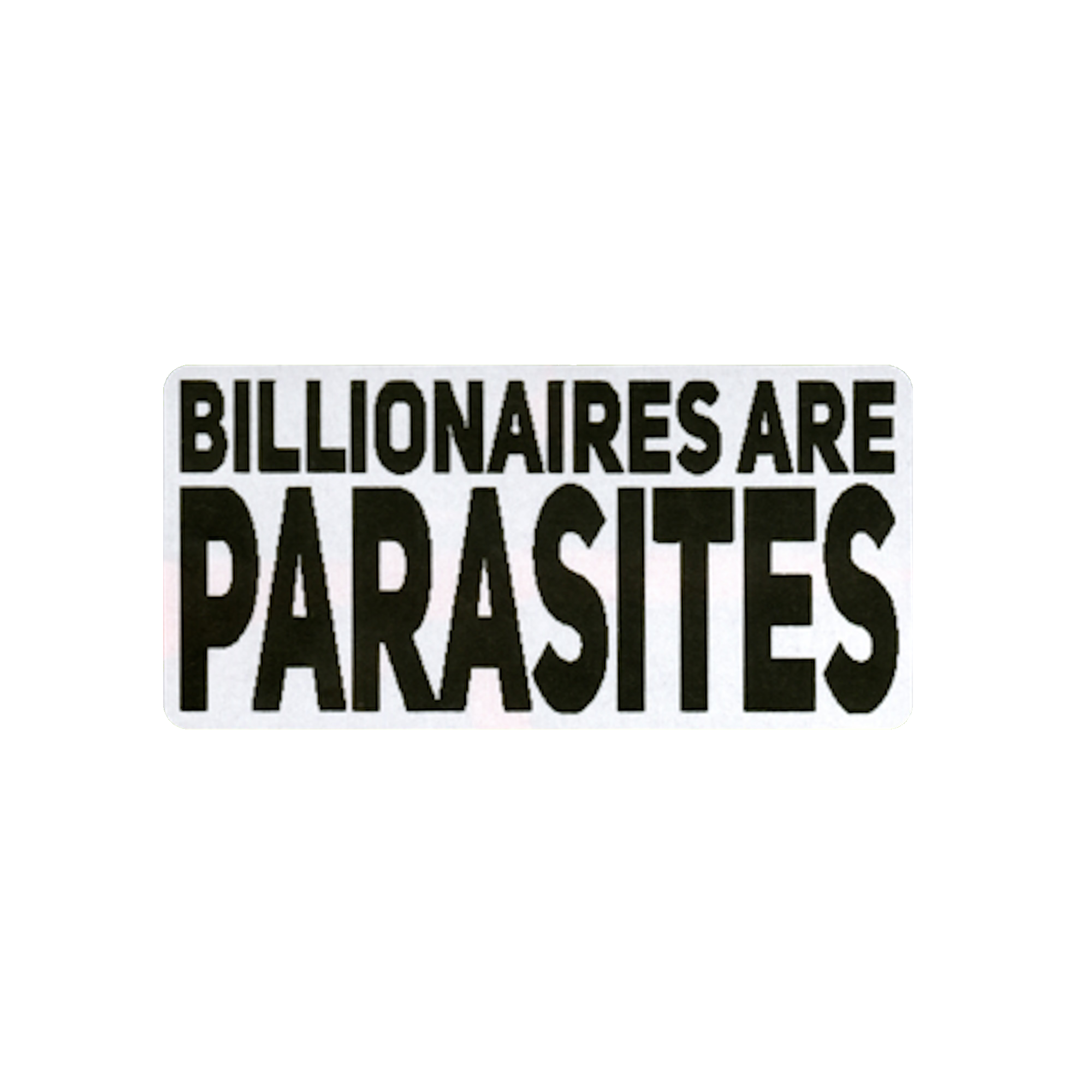 Billionaires Are Parasites Protest Slap Sticker