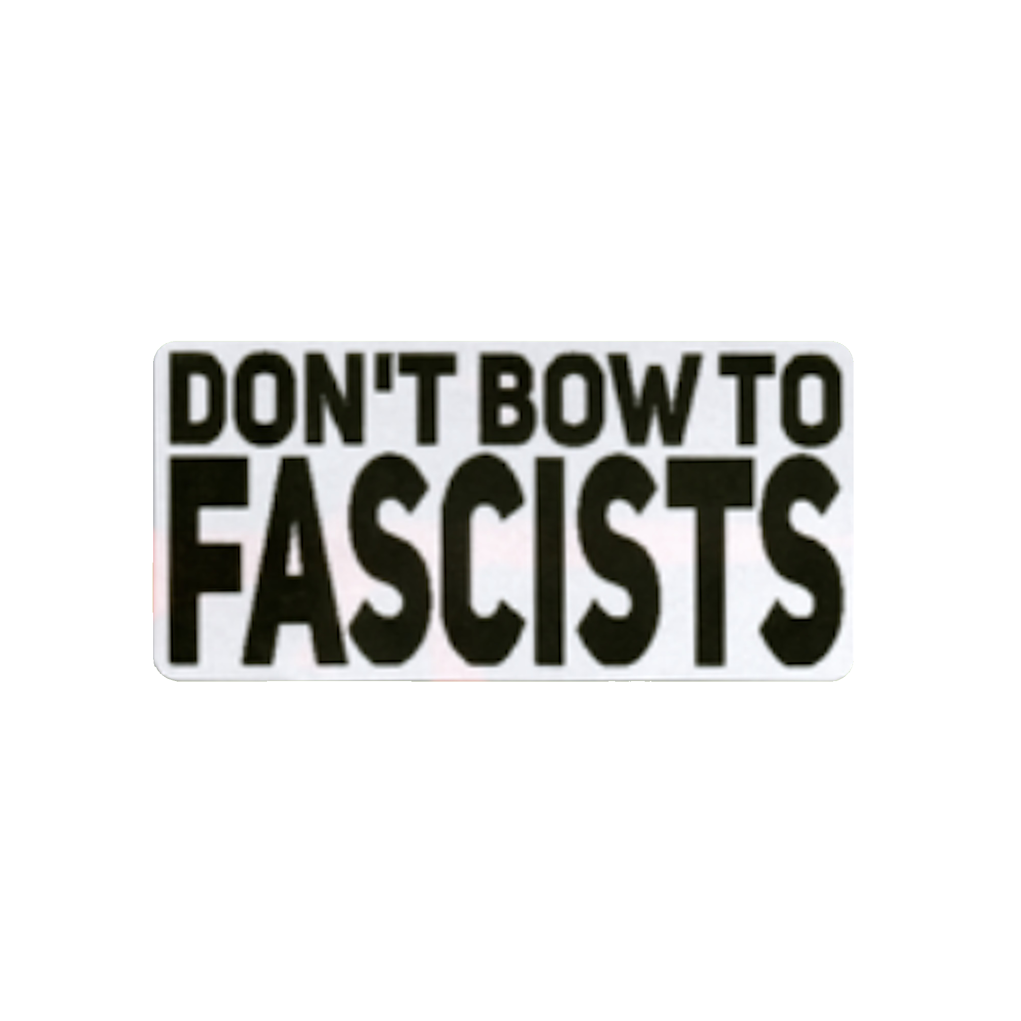 Don't Bow to Fascists Protest Slap Sticker