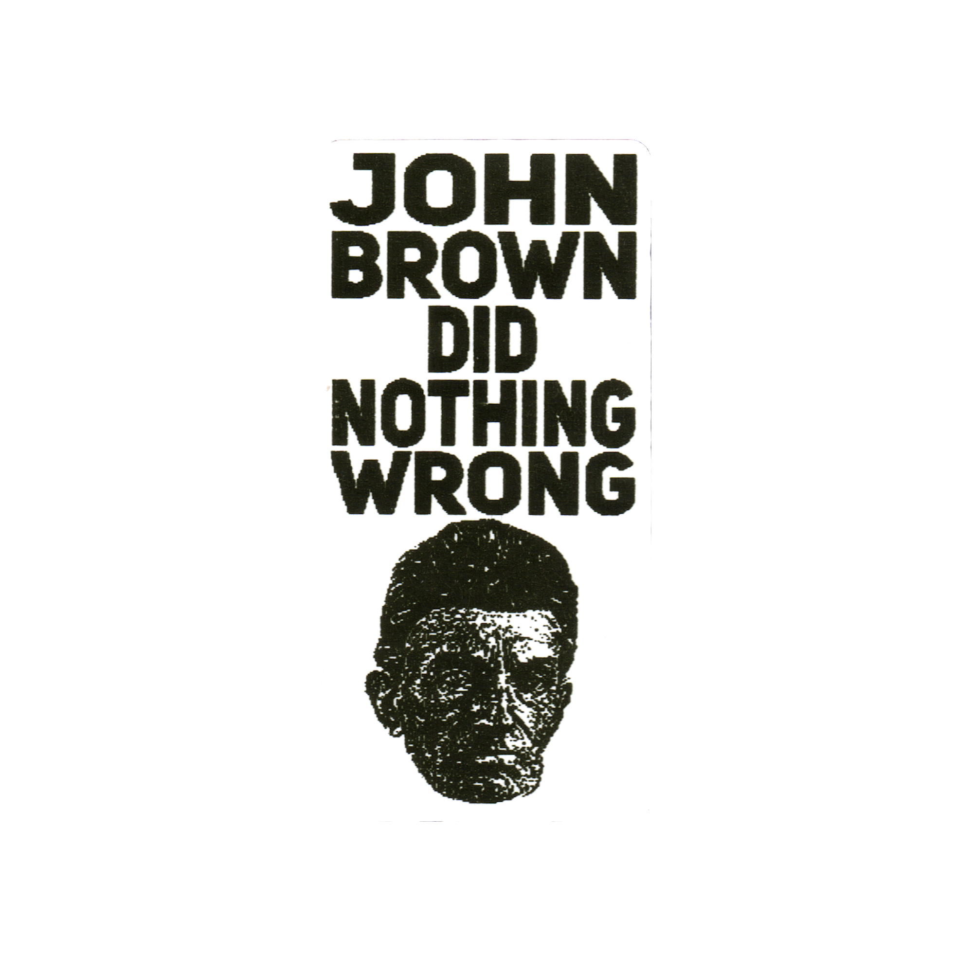 John Brown Did Nothing Wrong Protest Slap Sticker